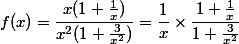 f(x)=\dfrac{x(1+\frac{1}{x})}{x^2(1+\frac{3}{x^2})}= \dfrac{1}{x}\times \dfrac{1+\frac{1}{x}}{1+\frac{3}{x^2}}